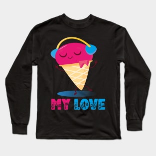 Ice cream is love Long Sleeve T-Shirt